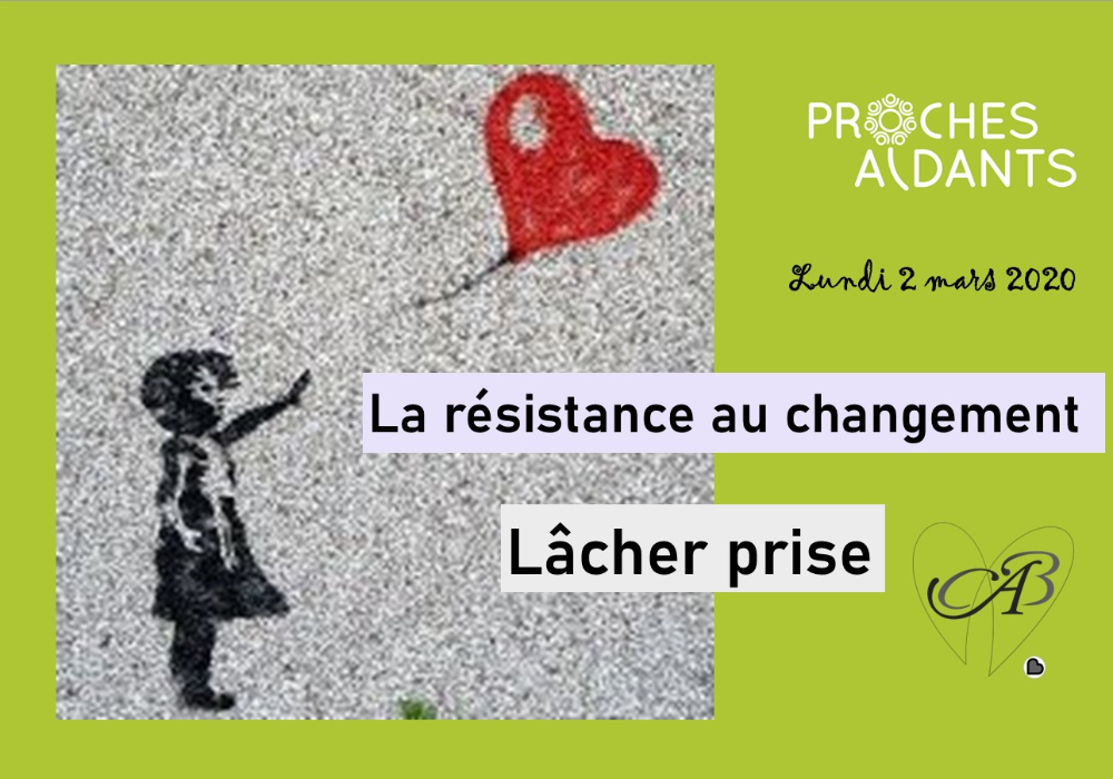 Formation pour proches aidant(e)s - La résistance au changement /Lâcher prise 